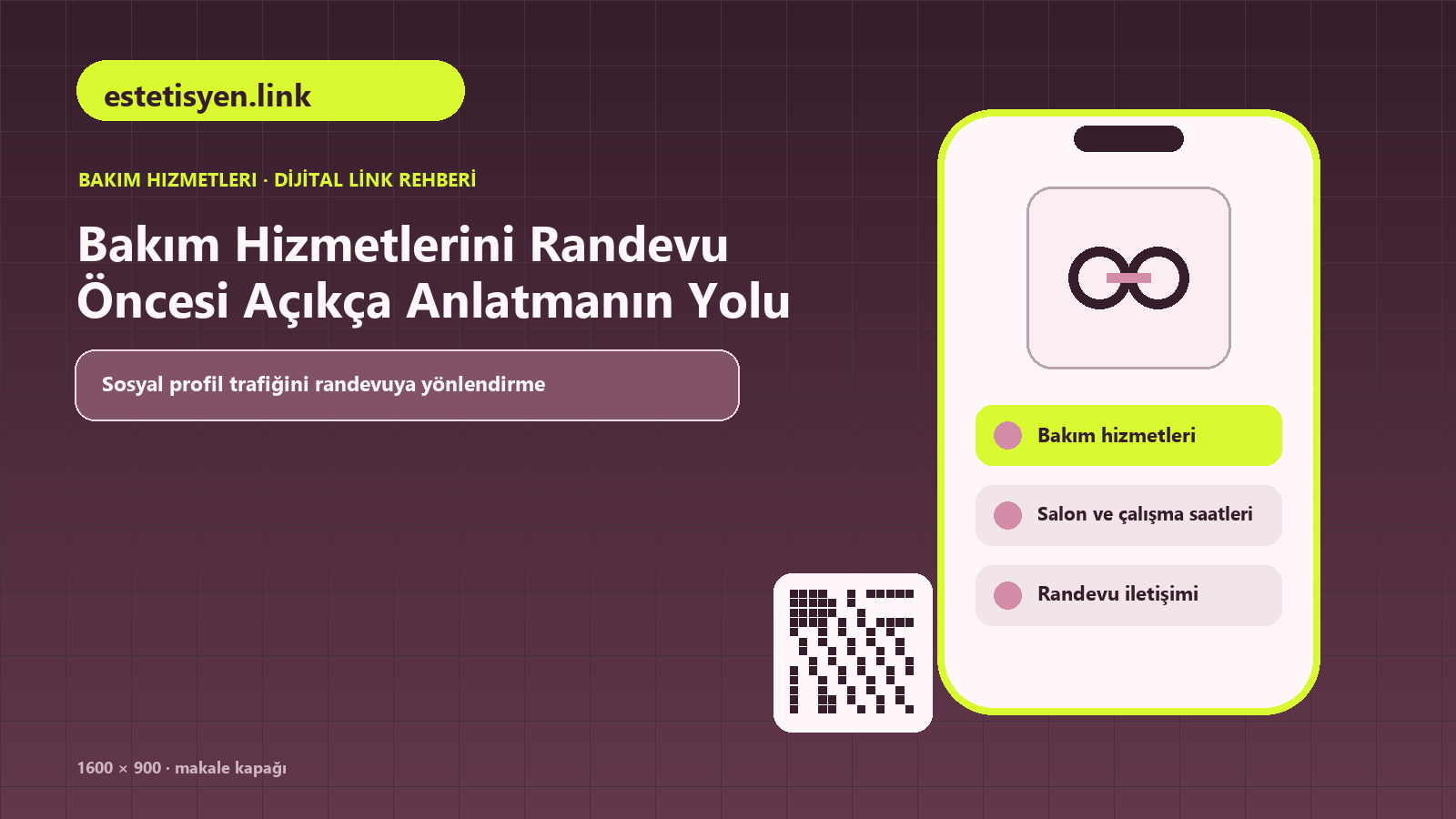 Bakım Hizmetlerini Randevu Öncesi Açıkça Anlatmanın Yolu için uzman profili, bakım hizmetleri, salon ve çalışma saatleri içeren kapak görseli